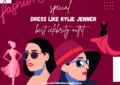 dress like kylie jenner